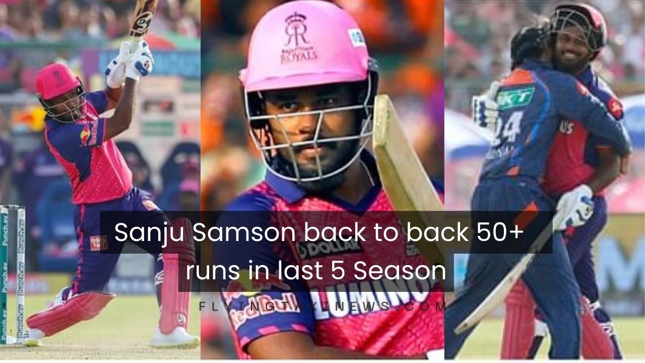 Sanju Samson back to back 50+ runs in last 5 Season